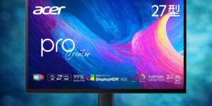 Acer renforce sa gamme ProCreator avec le PE270KT : moniteur 4K de 27 pouces avec double mode, couleur professionnelle et focus hybride