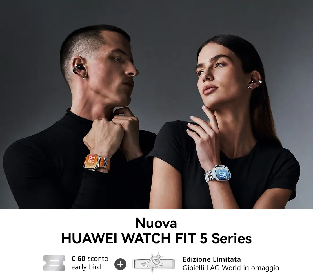 Teaser - Lancement de la série HUAWEI Watch Fit 5 - promotion pour inscription anticipée en Italie